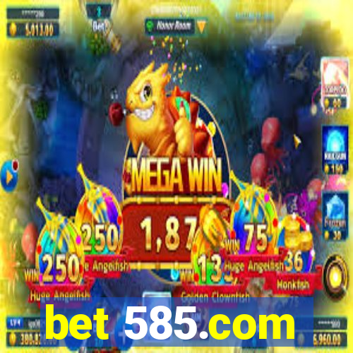 bet 585.com